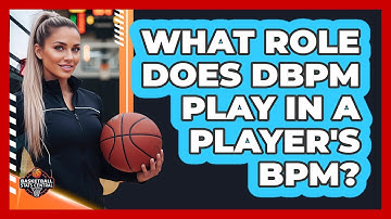What Role Does DBPM Play In A Player