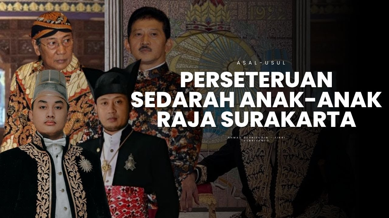Asal-usul Perseteruan Sedarah Anak-anak Raja Surakarta - YouTube