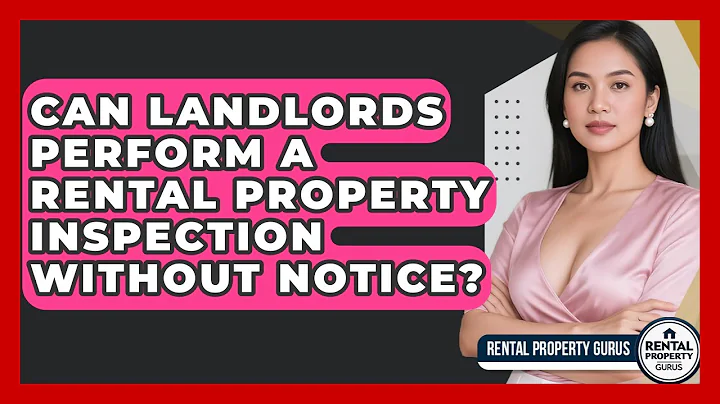 Can Landlords Perform A Rental Property Inspection Without Notice? - Rental Property Gurus