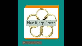 Five Rings Later - Based off a comedy routine I wrote