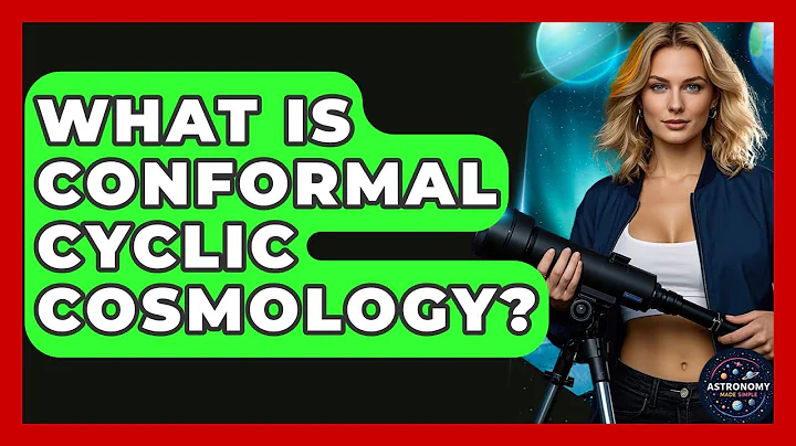 What Is Conformal Cyclic Cosmology? - Astronomy Made Simple