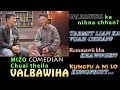 Valbawiha comedian kawmna  rs 70 chauh senga film puitling siam thei chu  the friday show