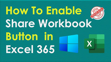 How To Enable Share Workbook Button  in Excel 365.