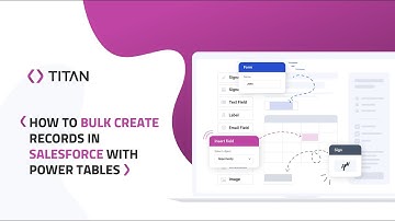 Titan Web: How to Bulk Create Records in Salesforce using Power Tables