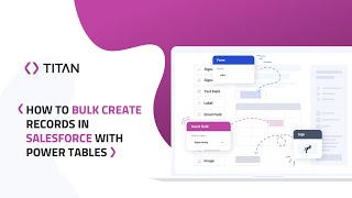Titan Web: How to Bulk Create Records in Salesforce using Power Tables