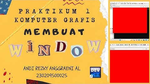 PRAKTIKUM 1 - KOMPUTER GRAFIS "Membuat Window" Dengan OpenGL Pada Dev C++