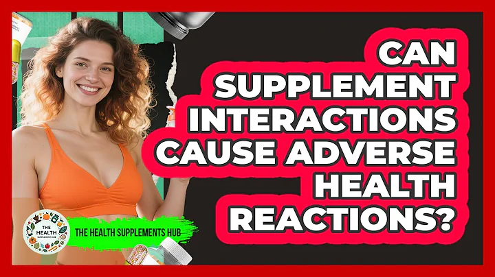 Can Supplement Interactions Cause Adverse Health Reactions? - The Health Supplement Hub