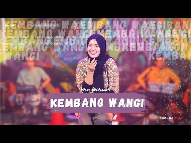 WORO WIDOWATI - KEMBANG WANGI (Official Music Video DHOHO MUSIC) class=