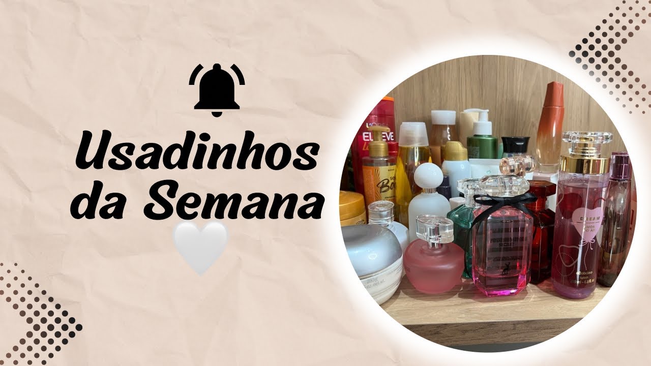 Usadinhos da Semana!🤍 Perfumes, hidratantes, produtos de auto cuidado!😍😊