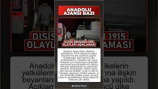 Anadolu Ajansı Bazı Dışişleri'nden 1915 olayları açıklaması