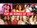 Top 50 hindi bollywood songs of 2023  most viewed indian songs 2023 top 50