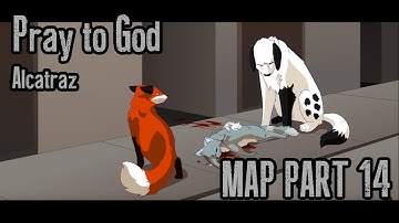 Pray to God|Part 14|Alcatraz