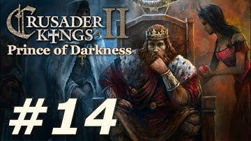 Crusader Kings II: Monks and Mystics - Prince of Darkness (Part 14)