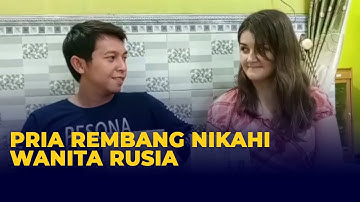 Pria Asal Rembang Nikahi Wanita Cantik Asal Rusia