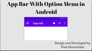 App Bar With Option menu tutorial | Android Studio By Fast Generation