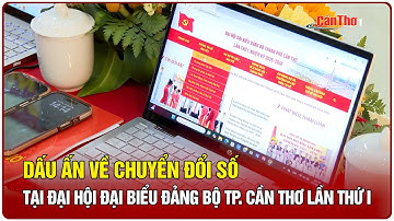 Dấu ấn về chuyển đổi số tại Đại hội Đại biểu Đảng bộ TP. Cần Thơ lần thứ I, nhiệm kỳ 2025 - 2030