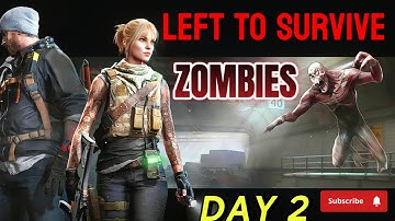 Left to Survive Day 2 Battle – Epic Zombie Survival Fight!
