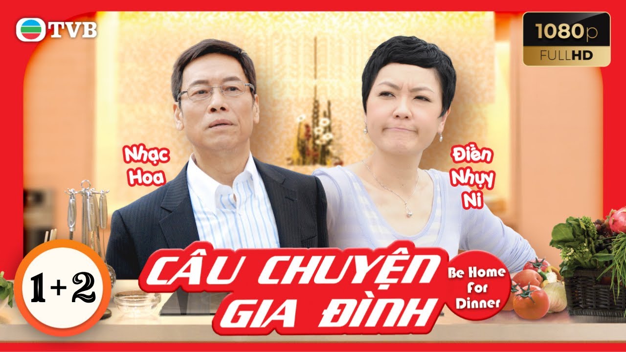 Phim TVB Lồng Tiếng Câu Chuyện Gia Đình 1+2  | Nhạc Hoa, Điền Nhụy Ni, Âu Cẩm Đường, | 2011
