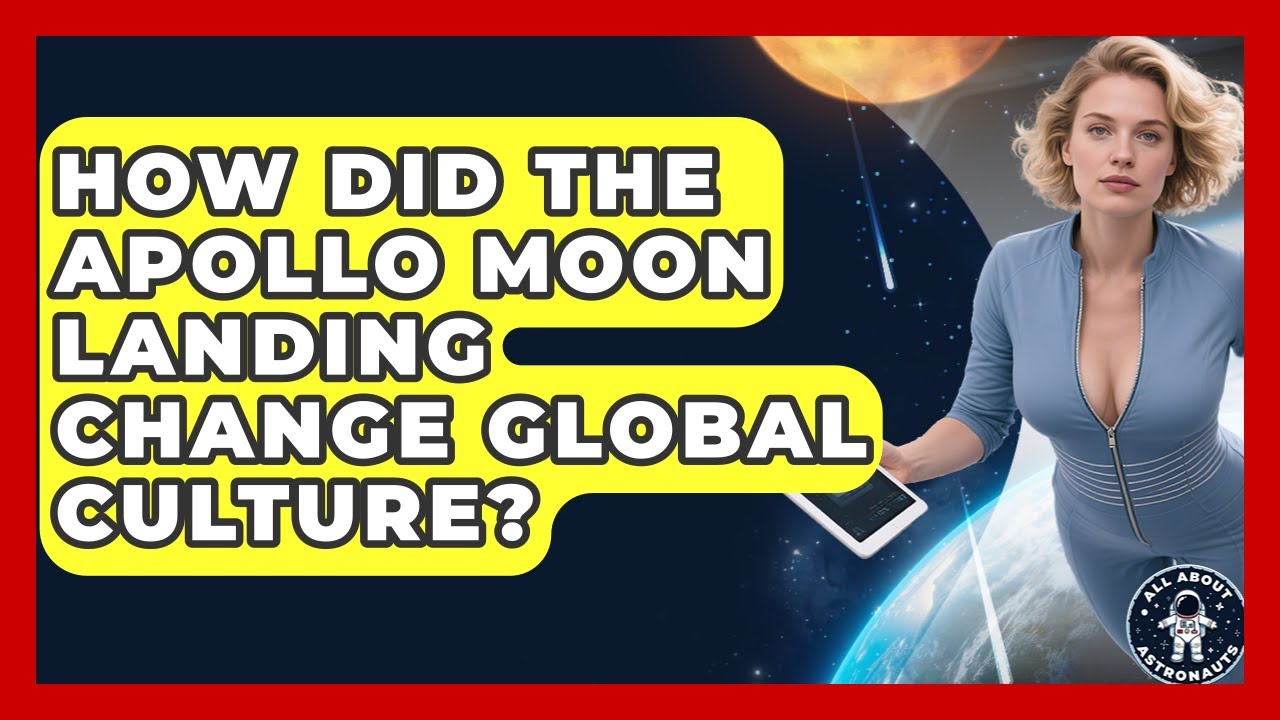 How Did The Apollo Moon Landing Change Global Culture? - All About Astronauts