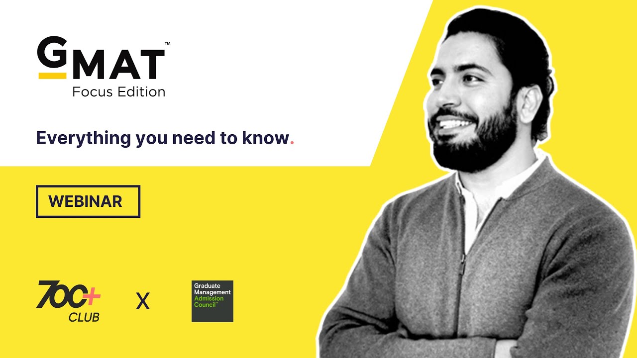 GMAT Focus Edition explained by the Graduate Management Admission Council (GMAC™) and 700+Club