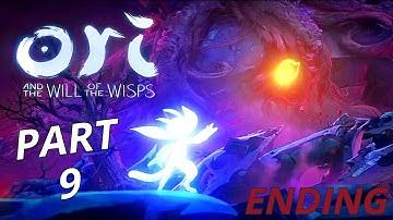 ORI AND THE WILL OF THE WISPS ENDING Gameplay Walkthrough Part 9 - No Commentary