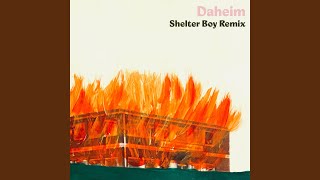 Daheim (Shelter Boy Remix)