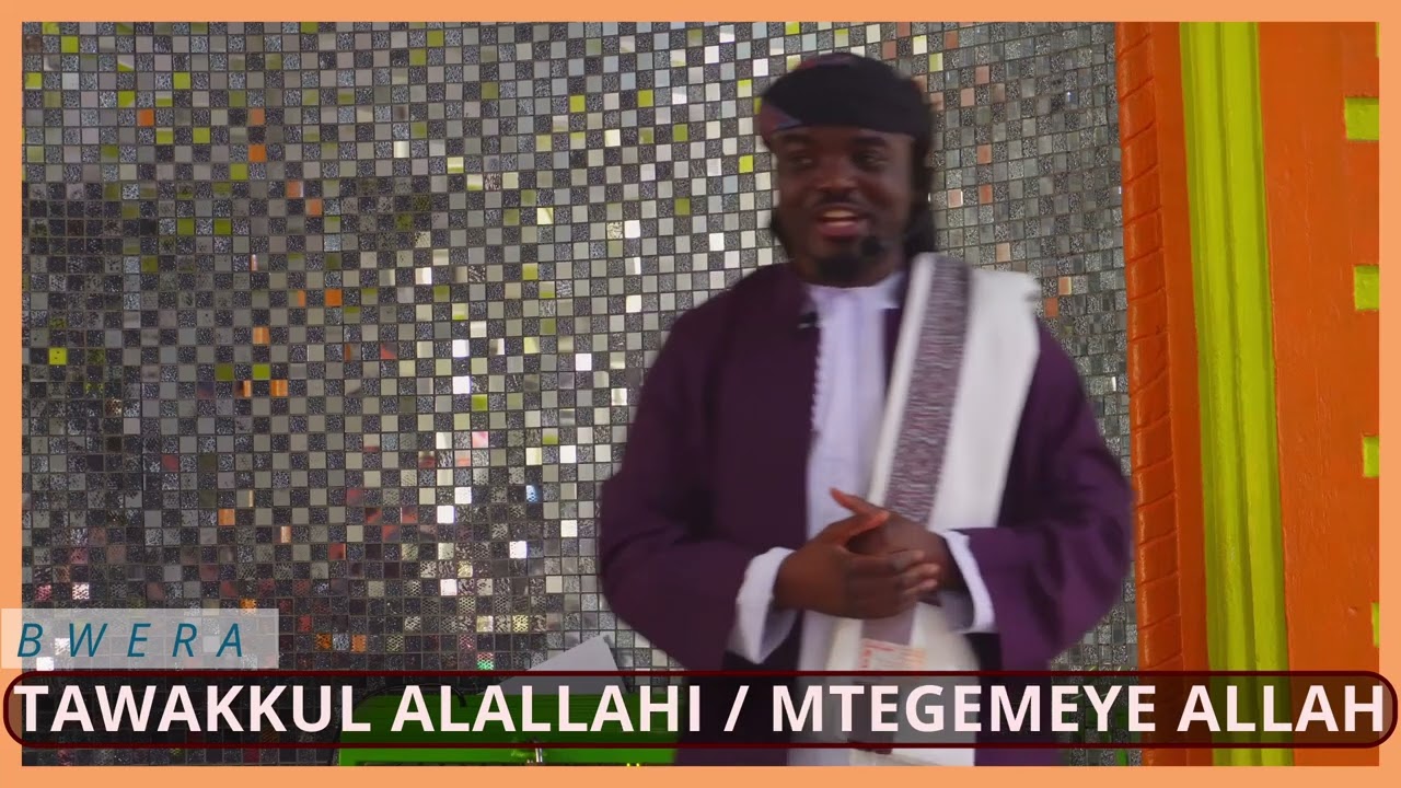 SHEIKH KHALIFA MAKARAMA KUTOKA TANZANIA | JUMA KHUTBAH _ TAWAKKUL ALALLAHI_MTEGEMEYE ALLAH