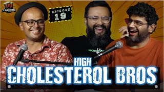 High CHOLESTEROL BROS! | W. @siddharthdudeja @KautukSrivastavaIsHere | 3DL Ep 19 |