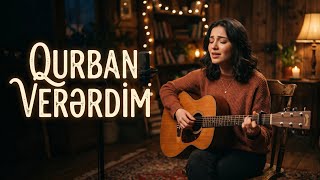 Qurban Verərdim - Slow Retro style - #qurbanverərdim