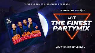 MUZIEKFORMATIE RESTLESS |THE FINEST PARTY MIX (LIVE) | 30-JARIG BESTAAN PARTYMIX