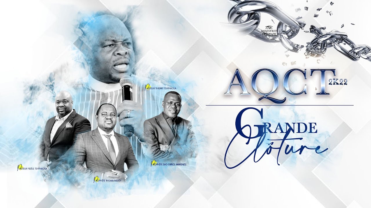 AQCT: Grande cloture  (jour.8) - Pst Thierry Tshinkola.