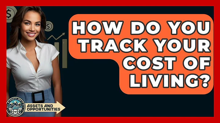 How Do You Track Your Cost Of Living? - AssetsandOpportunity.org