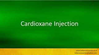 Pronunciation Of The Words Cardioxane Injection.