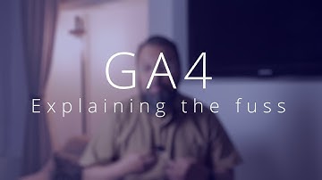 Why all the fuss about GA4?