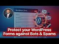 How To Protect Your WordPress Forms against Bots And Spams