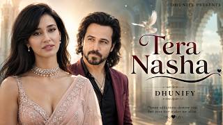 Tera Nasha (Official Song) | Emran Hashmi, Disha Patani | New Hindi Romantic Song 2026
