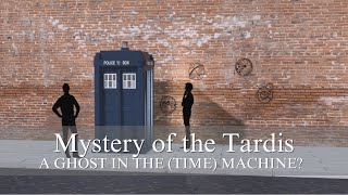 Mystery of the Tardis: a ghost in the (time) machine?