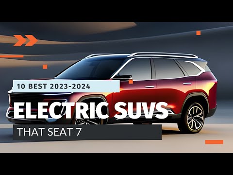 Top 10 Electric SUVs with 7 Seats in 2023-2024