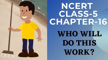 Who Will Do This Work explanation | NCERT Class 5 EVS Chapter-16 | CBSE Class 5 | ARCHANA CLASSES