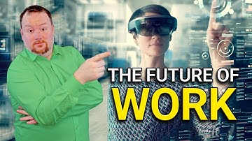 4 Emerging Technologies Will Change The Future of Work Forever!