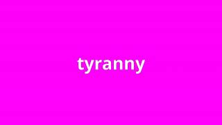 what is the meaning of tyranny