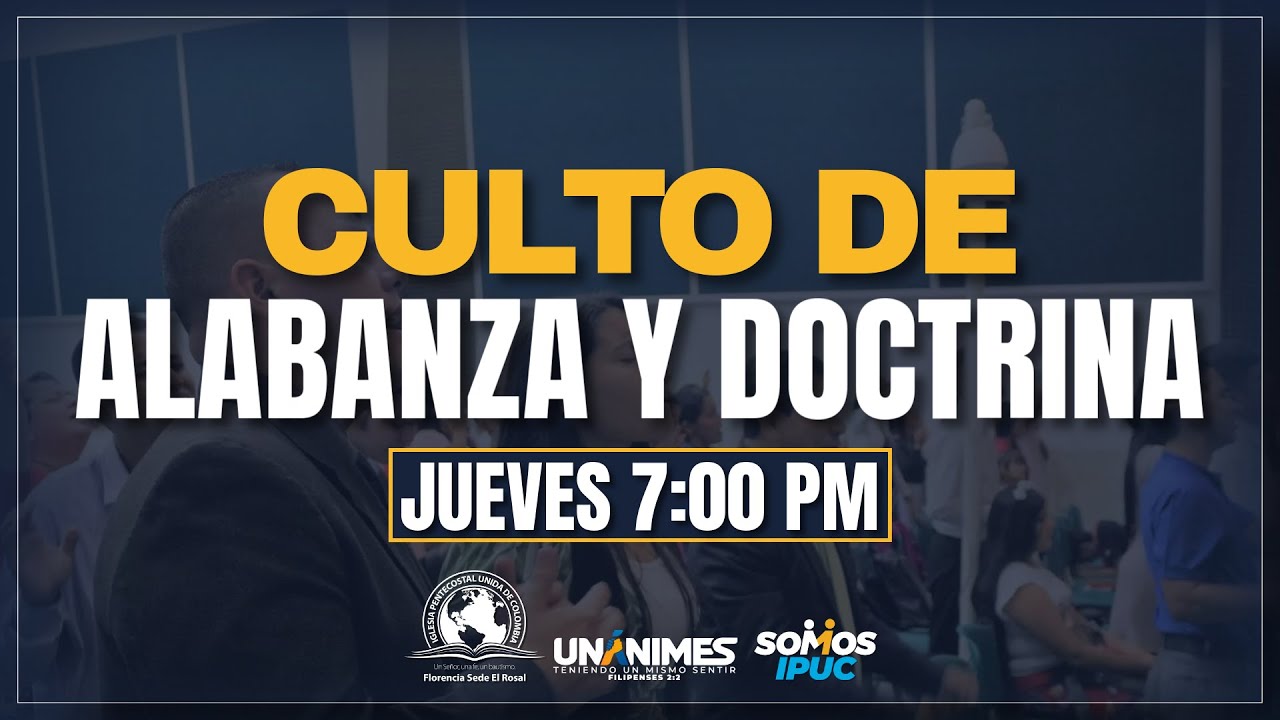 Culto de Alabanza y Doctrina – 20 Febrero 2025 – IPUC EL ROSAL ...