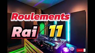 RoulementN⁰ 11 ( RAI ) spécial Dj . 100 %  Algérien