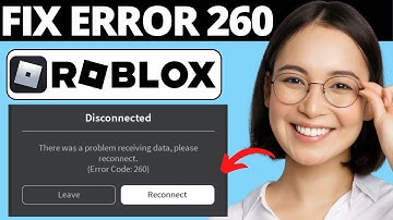 How To Fix Roblox Error Code 260 | There Was a Problem Receiving Data Please Reconnect