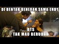 ENDY MARAHNYA NAKUTIN !! ( BTS TAK MAU BERUBAH )