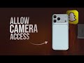 How to Allow Camera Access on Snapchat in iPhone (tutorial)