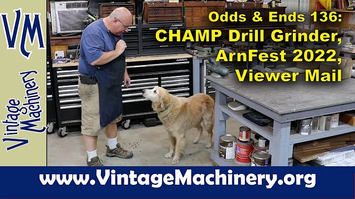 Odds and Ends 136: CHAMP Drill Grinder, ArnFest  2...