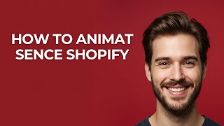 How to Animat Sence Shopify - GUIDE!