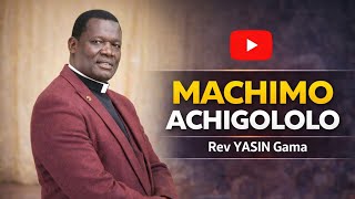 Machimo a chigololo rev Yasin Gama 