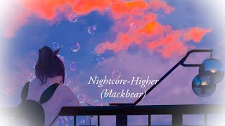 Nightcore-Higher(Blackbear-Lyrics)